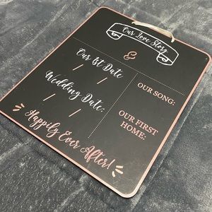 Our Love Story Wedding Engagement Anniversary Chalkboard Sign- 12” X 10”